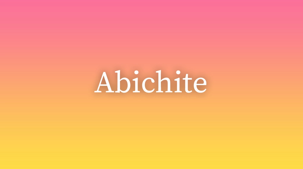 Abichite, significado da palavra no dicionário português