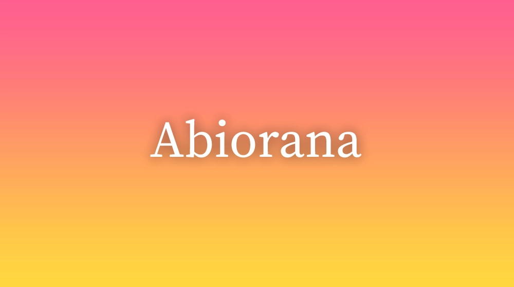 Abiorana, significado da palavra no dicionário português