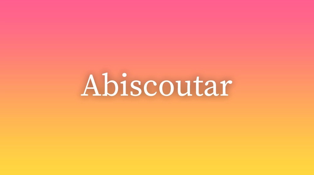 Abiscoutar