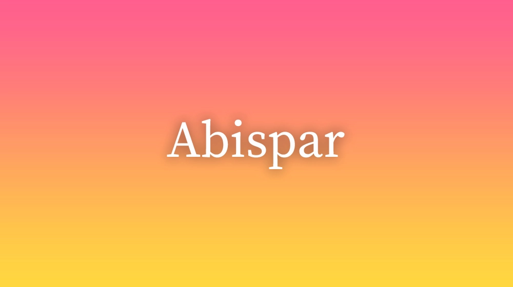Abispar, significado da palavra no dicionário português