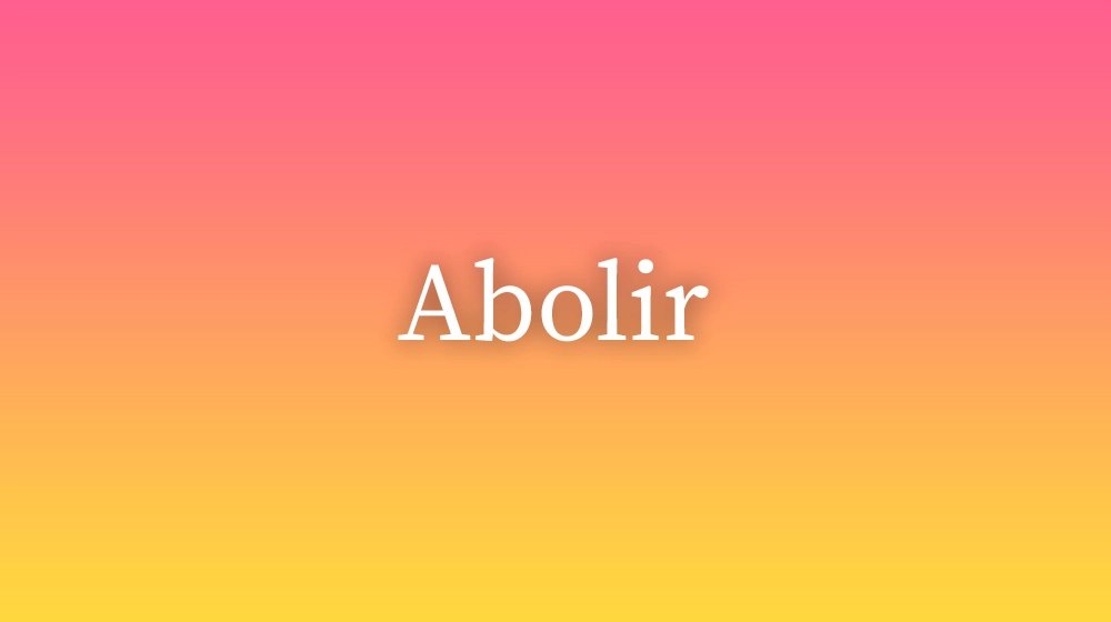 Abolir