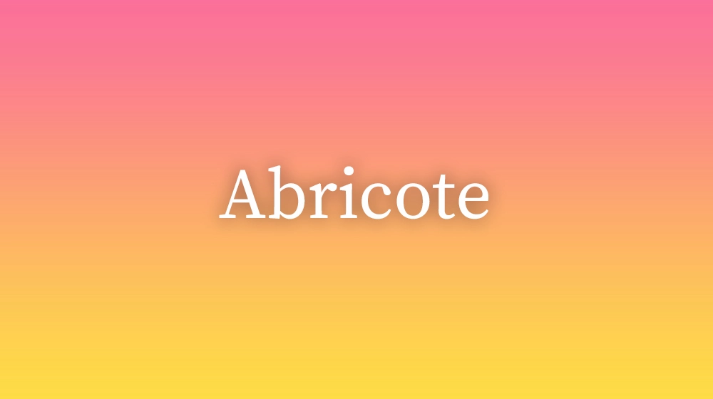 Abricote, significado da palavra no dicionário português