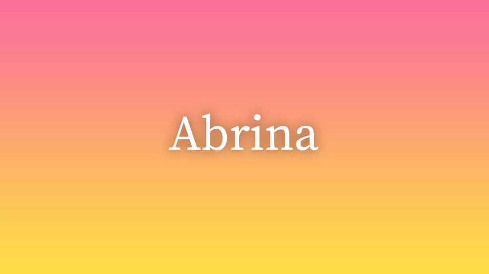 Abrina, significado da palavra no dicionário português