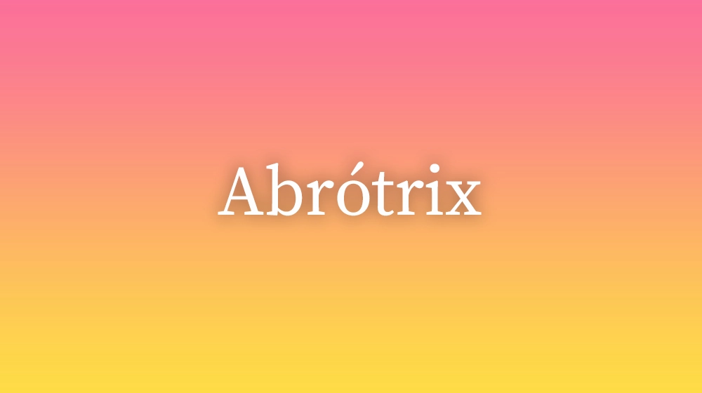 Abrótrix