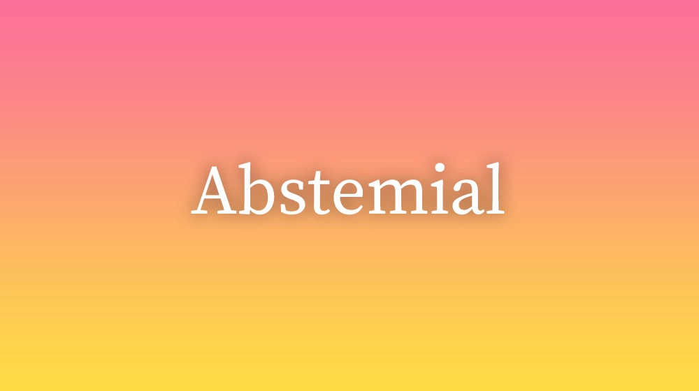 Abstemial