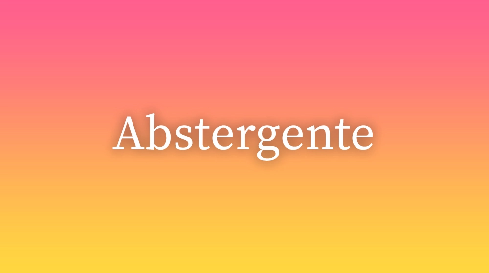 Abstergente