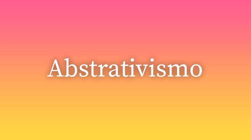 Abstrativismo