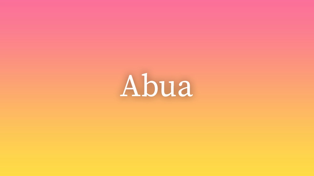 Abua, significado da palavra no dicionário português