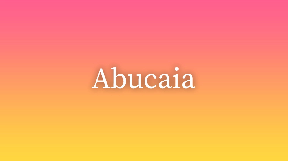 Abucaia