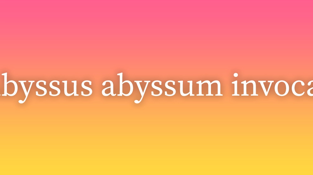 Abyssus abyssum invocat, significado da palavra no dicionário português
