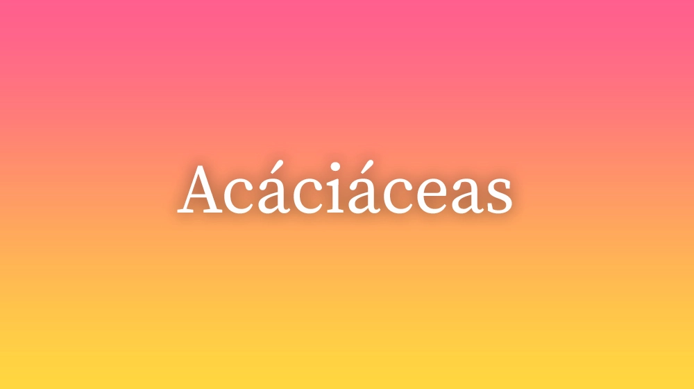 Acáciáceas