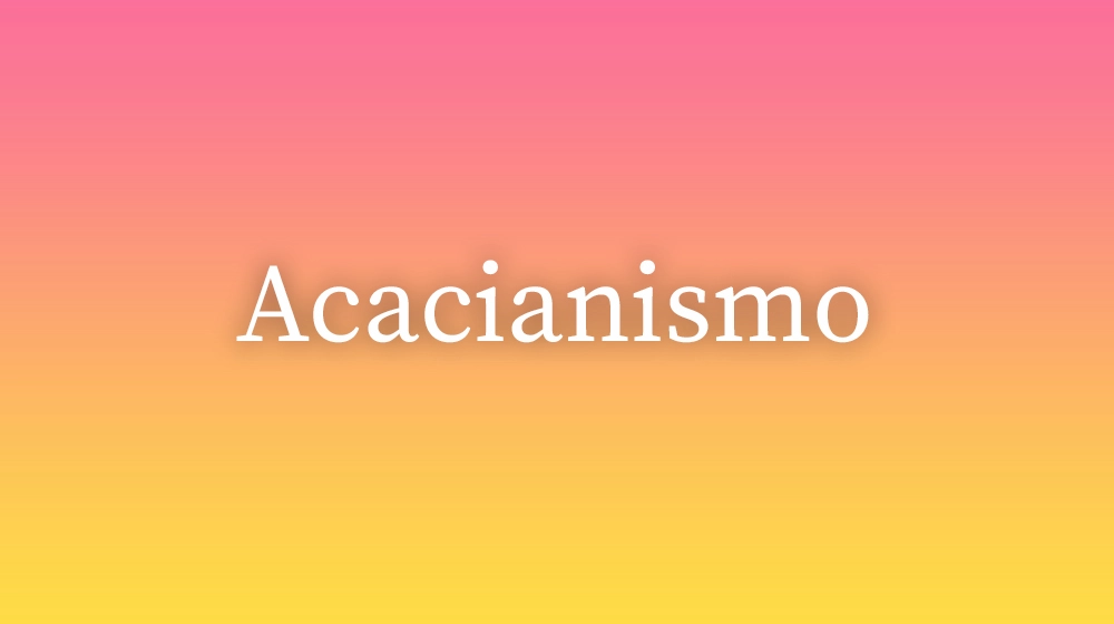 Acacianismo