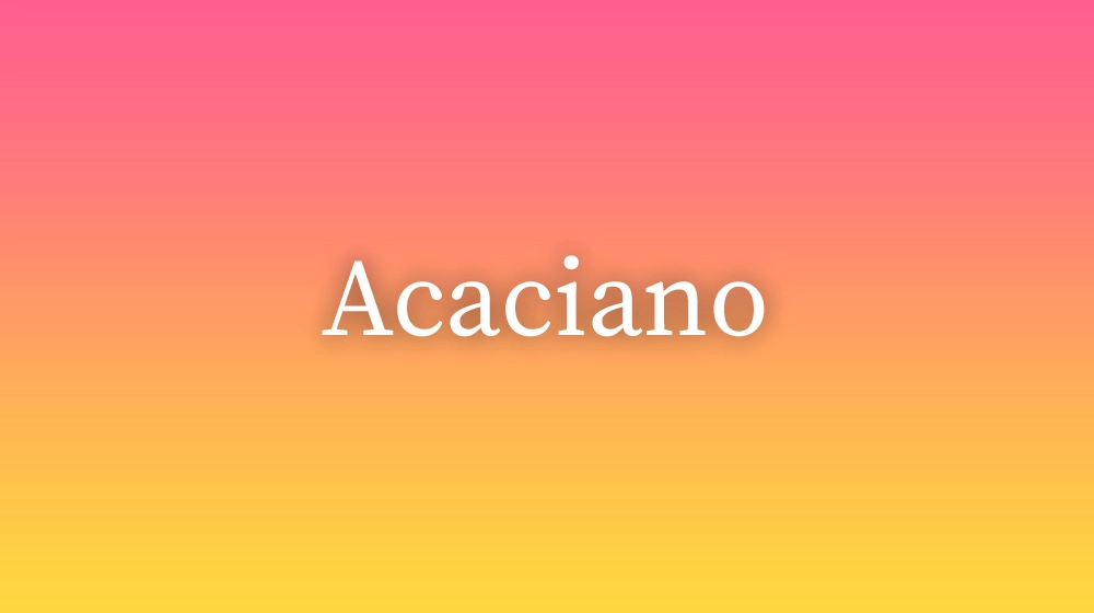 Acaciano