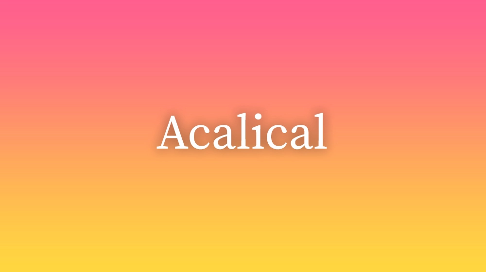 Acalical