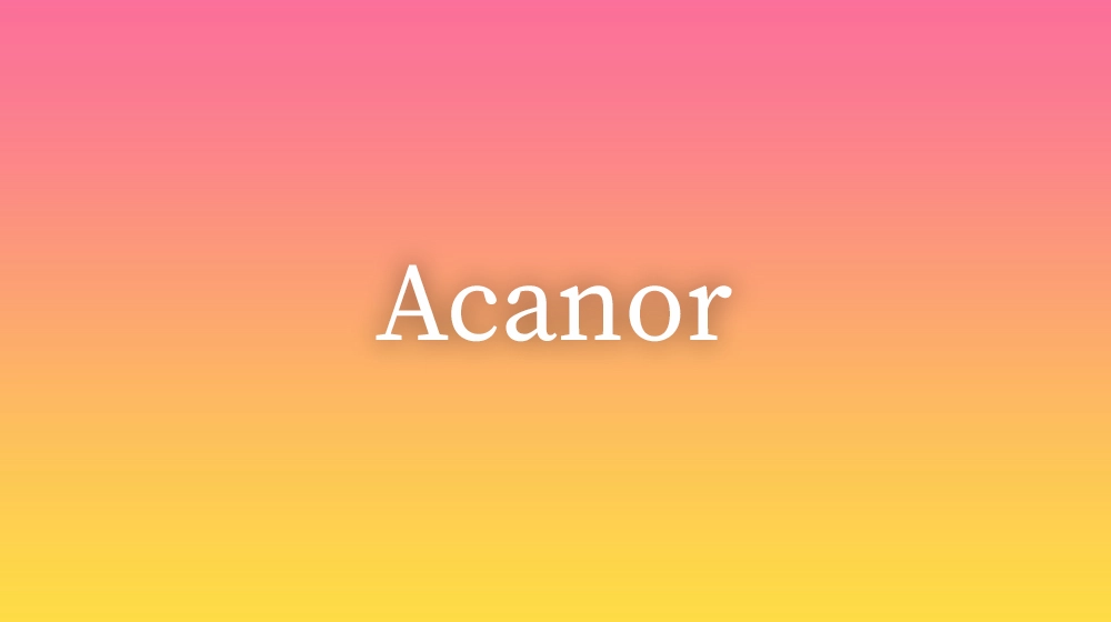 Acanor