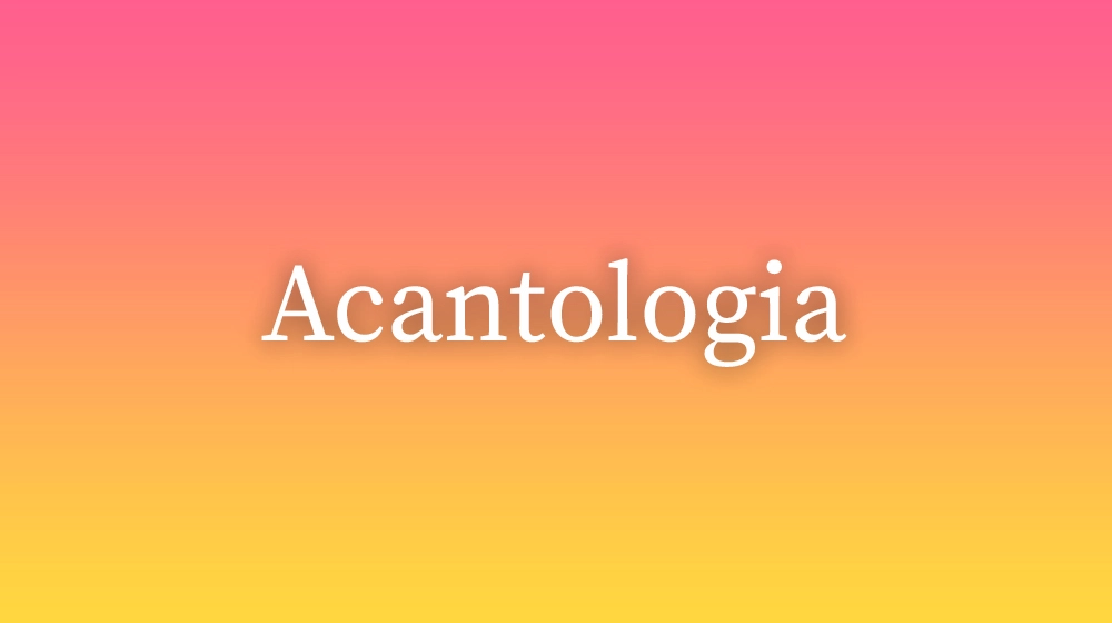 Acantologia