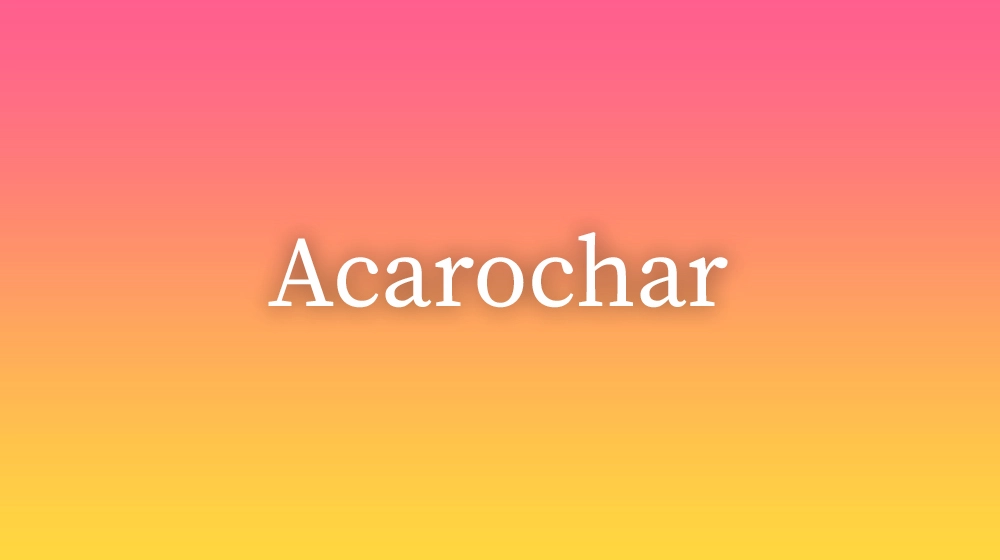 Acarochar