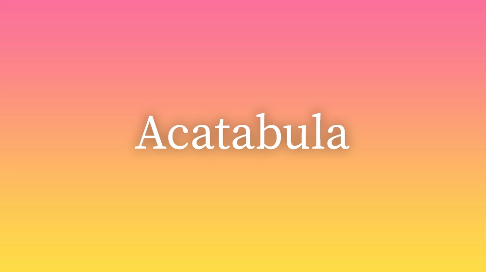 Acatabula, significado da palavra no dicionário português