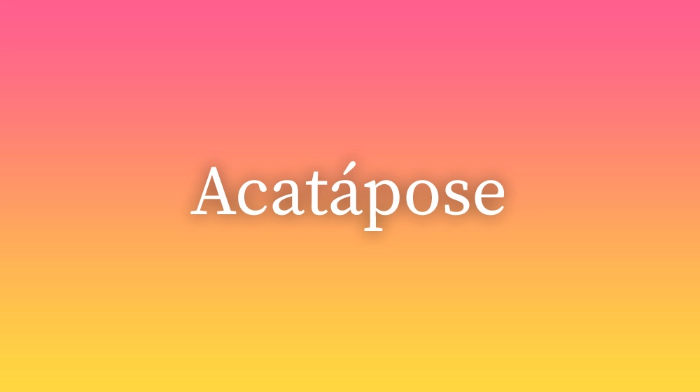Acatápose