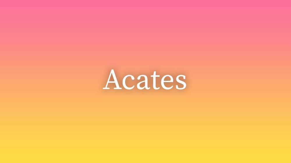 Acates, significado da palavra no dicionário português
