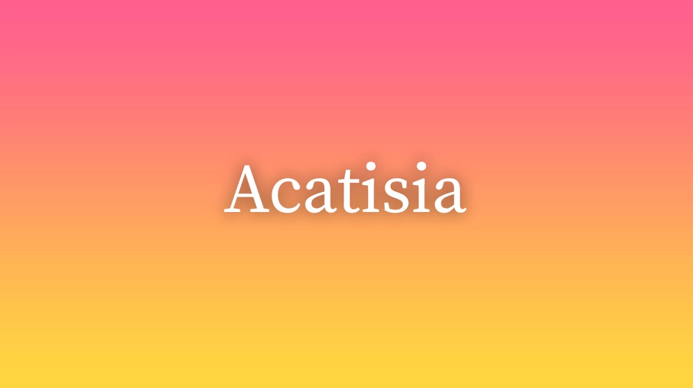 Acatisia, significado da palavra no dicionário português