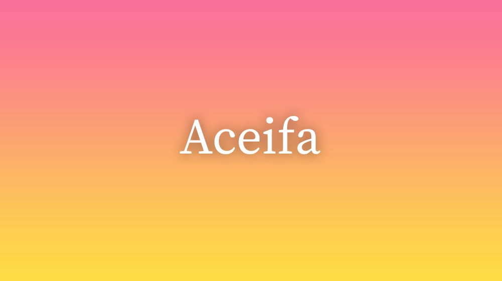 Aceifa, significado da palavra no dicionário português