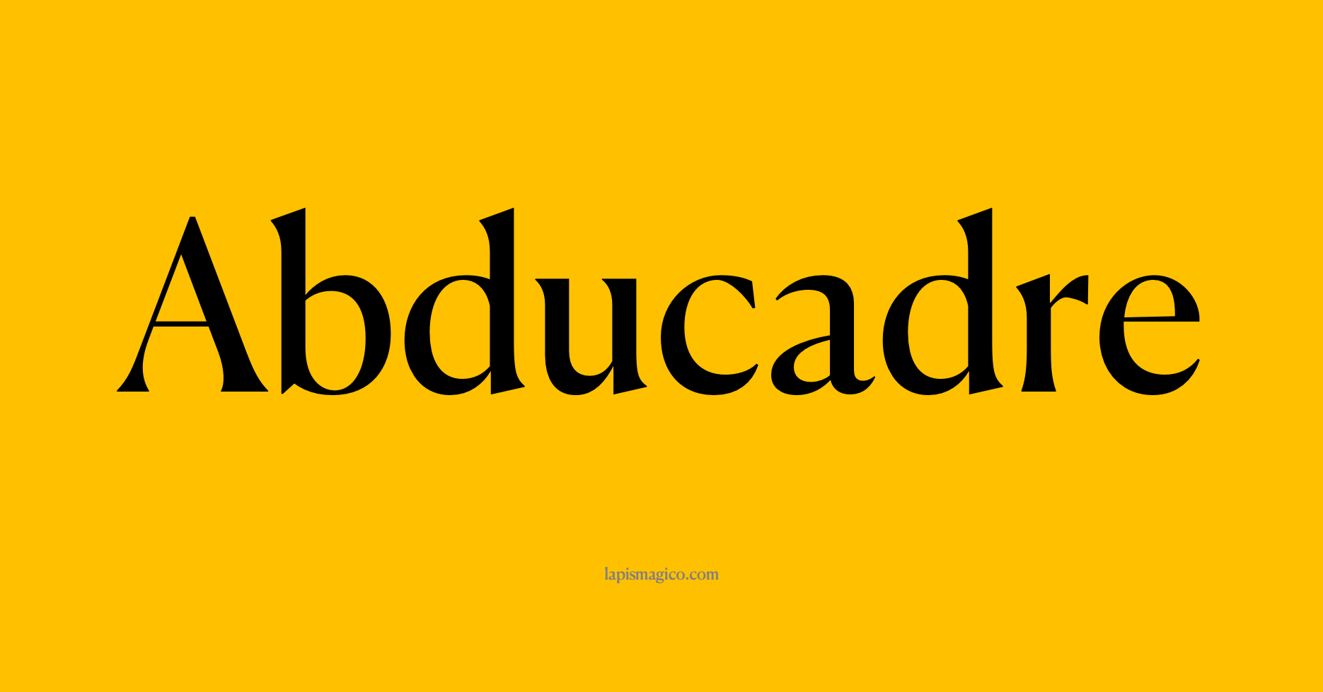 Nome Abducadre