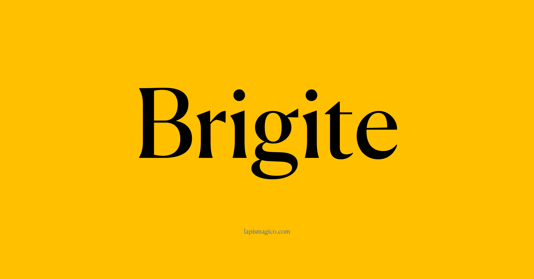 Nome Brigite