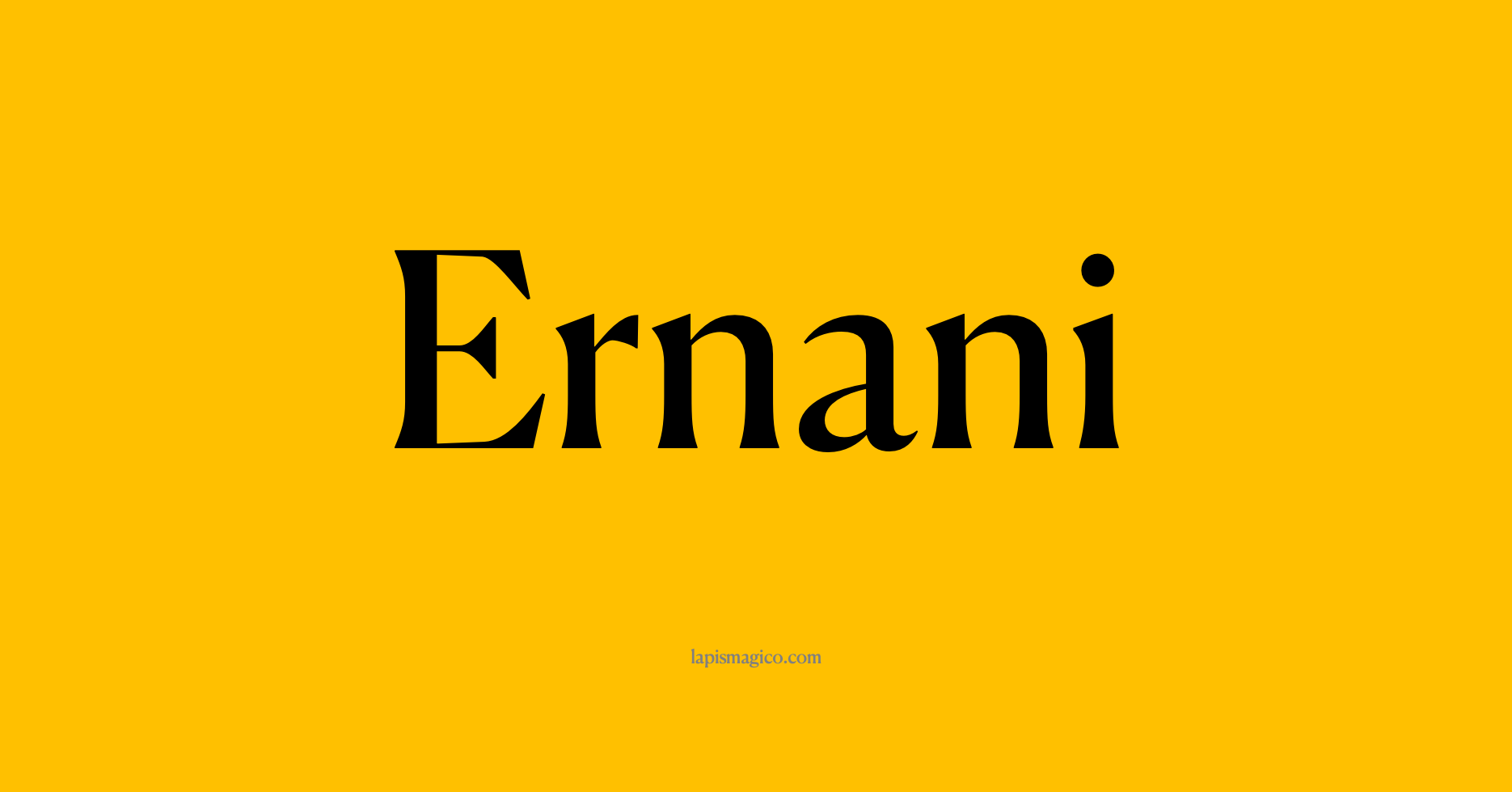 Nome Ernani