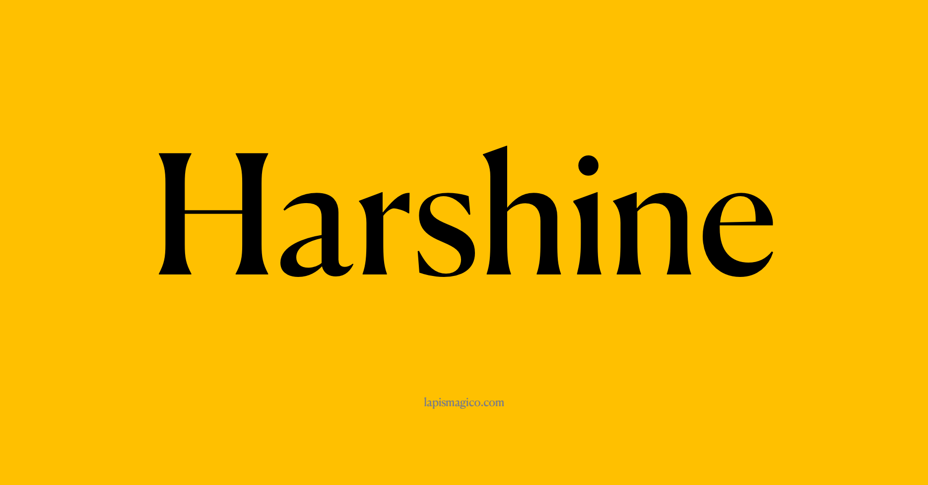 Nome Harshine