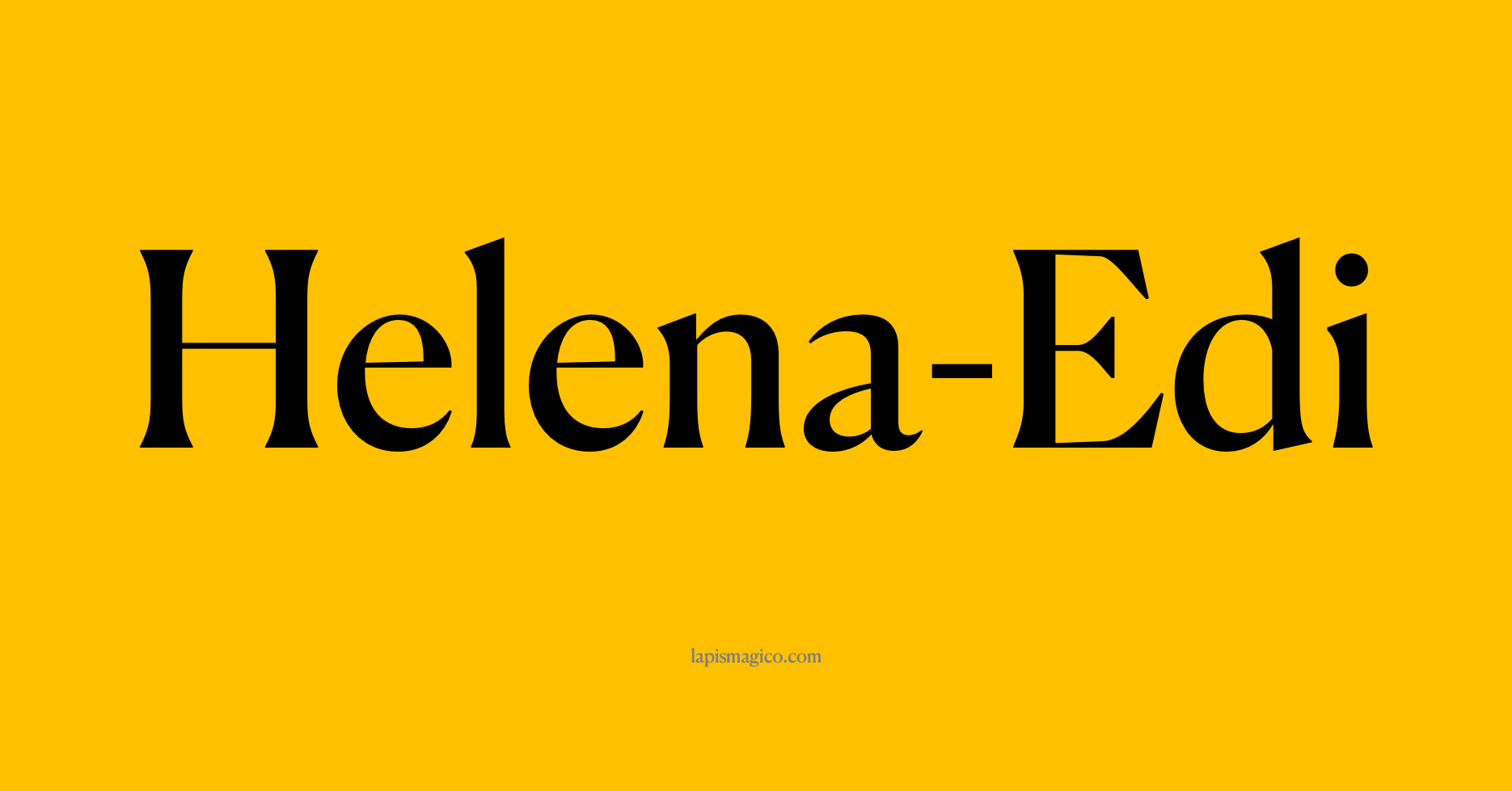 Nome Helena-Edi