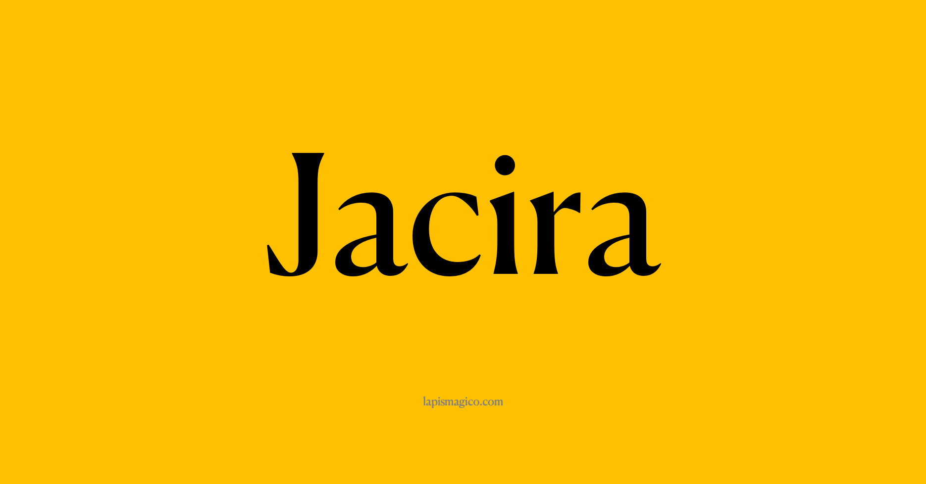 Nome Jacira