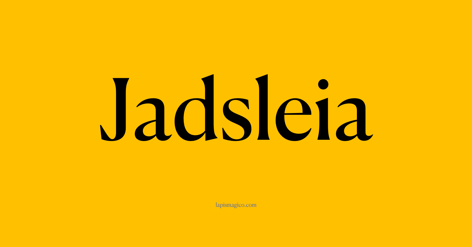 Nome Jadsleia