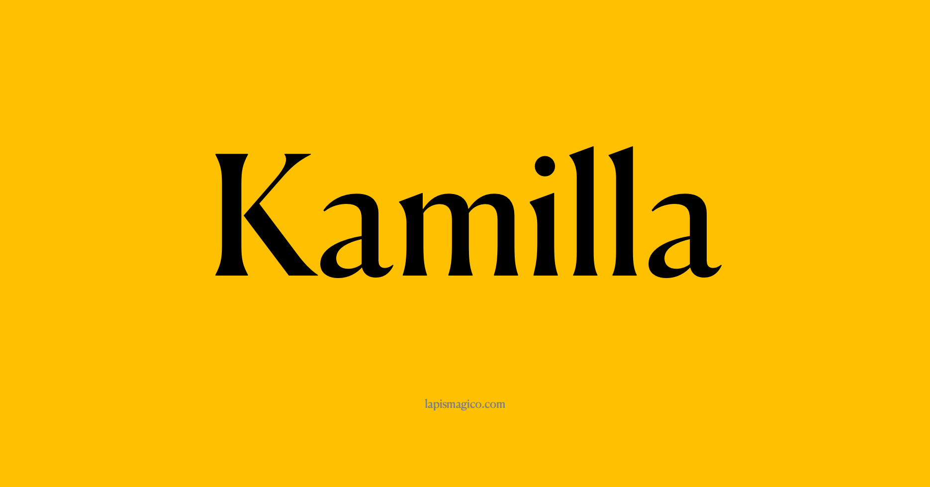Nome Kamilla