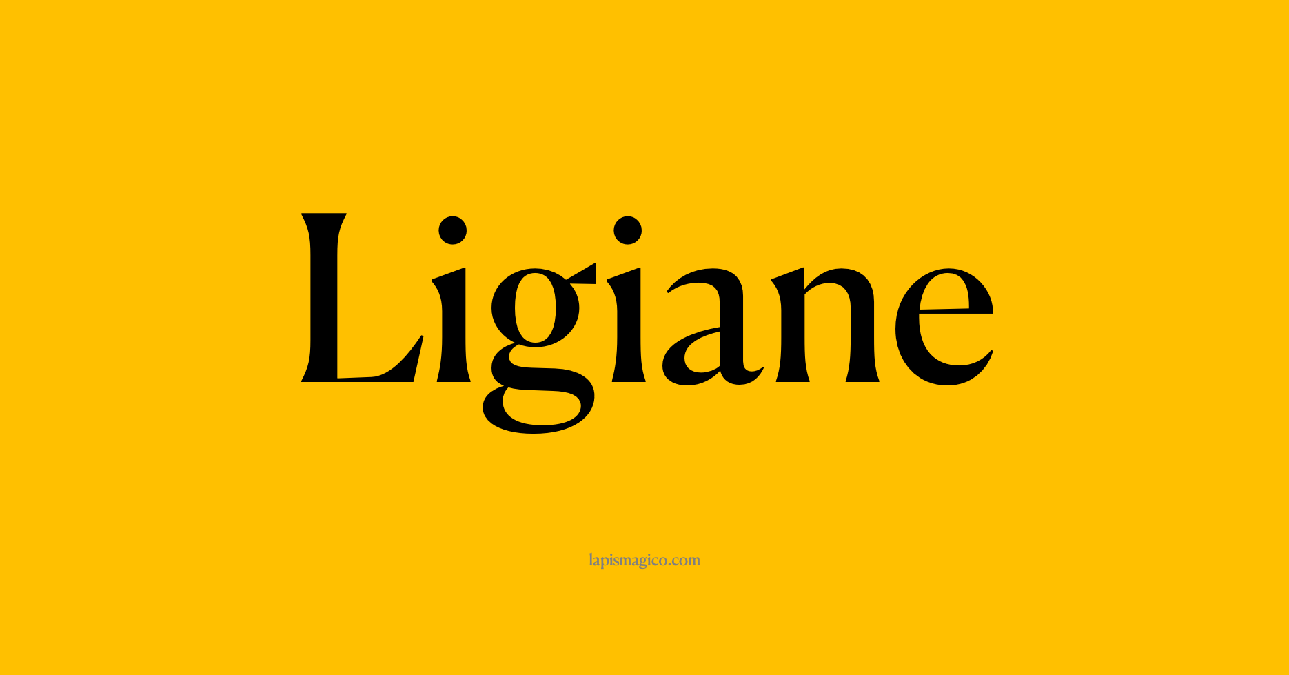 Nome Ligiane