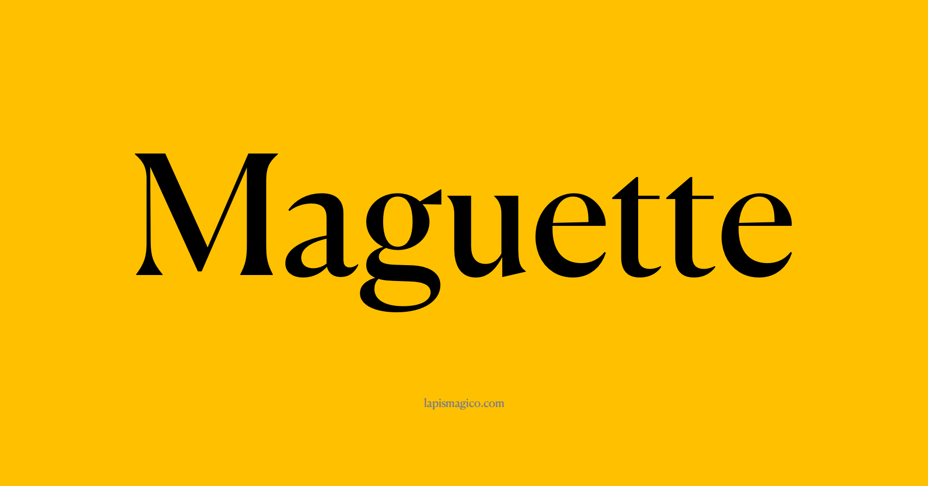 Nome Maguette
