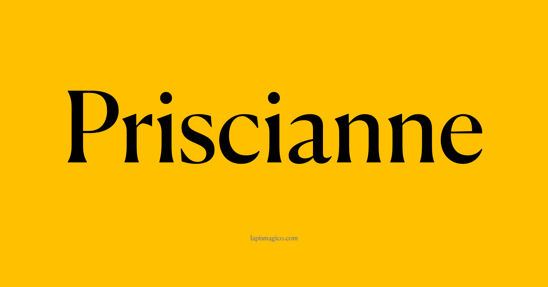 Nome Priscianne