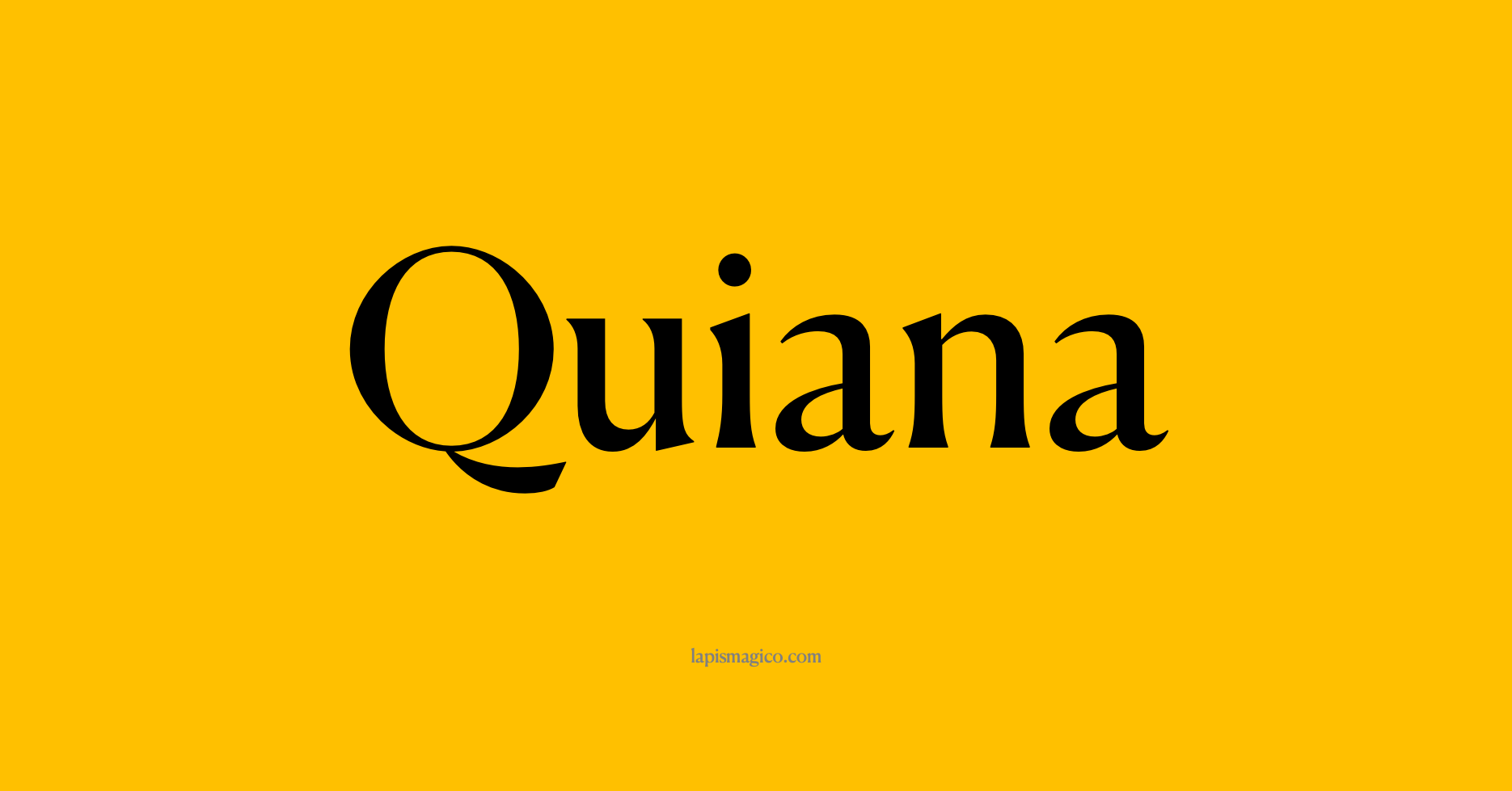 Nome Quiana