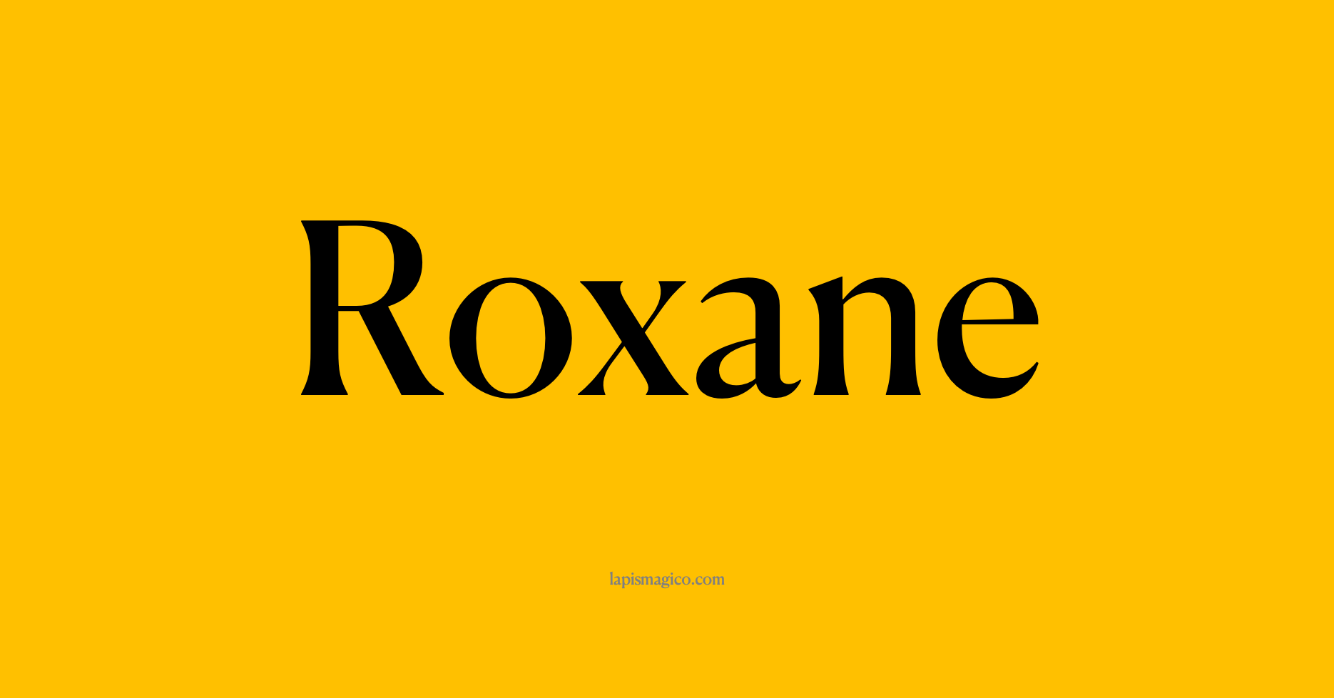 Nome Roxane