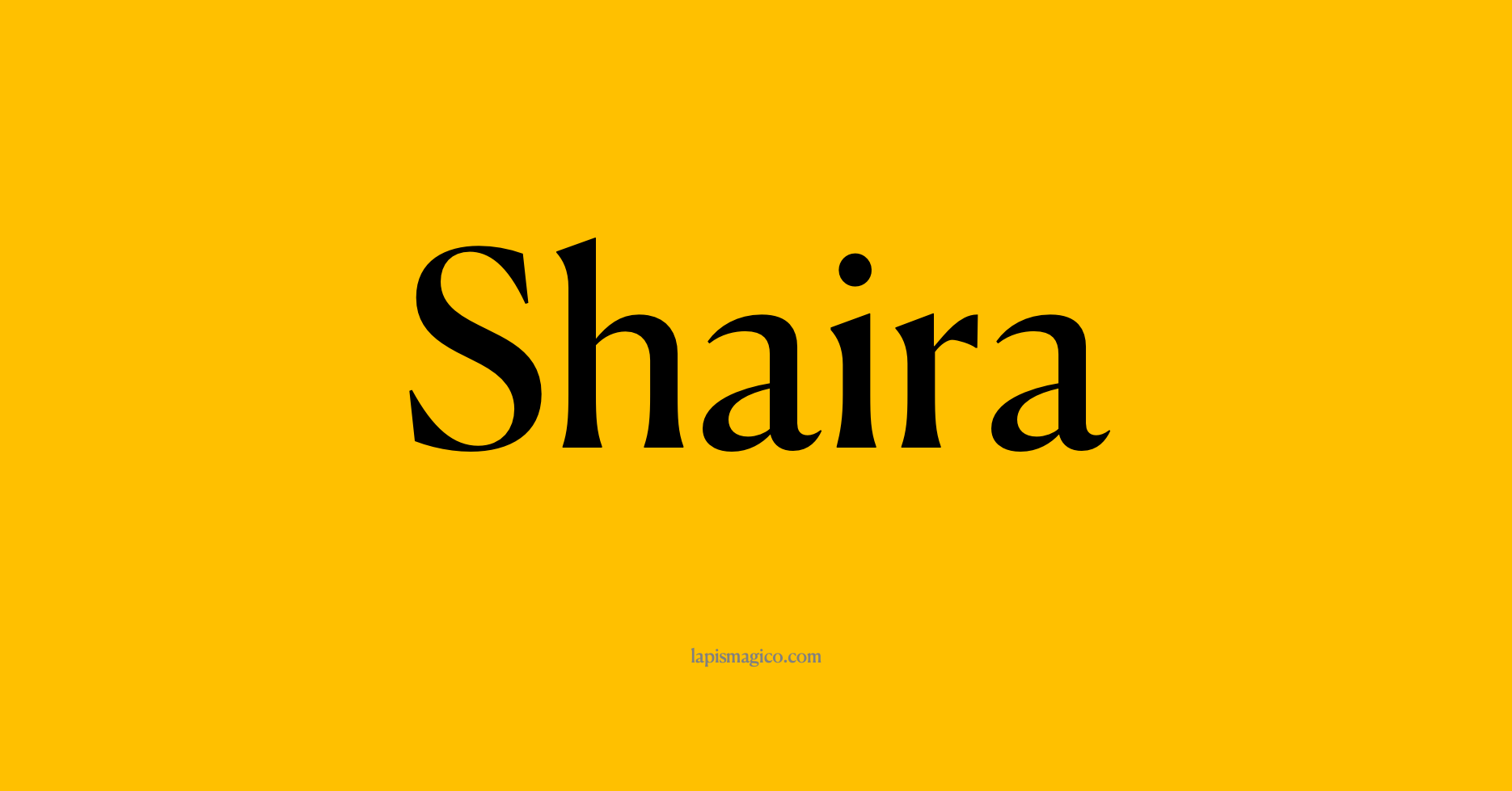 Nome Shaira