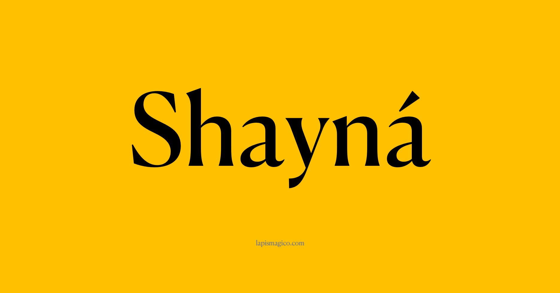 Nome Shayná