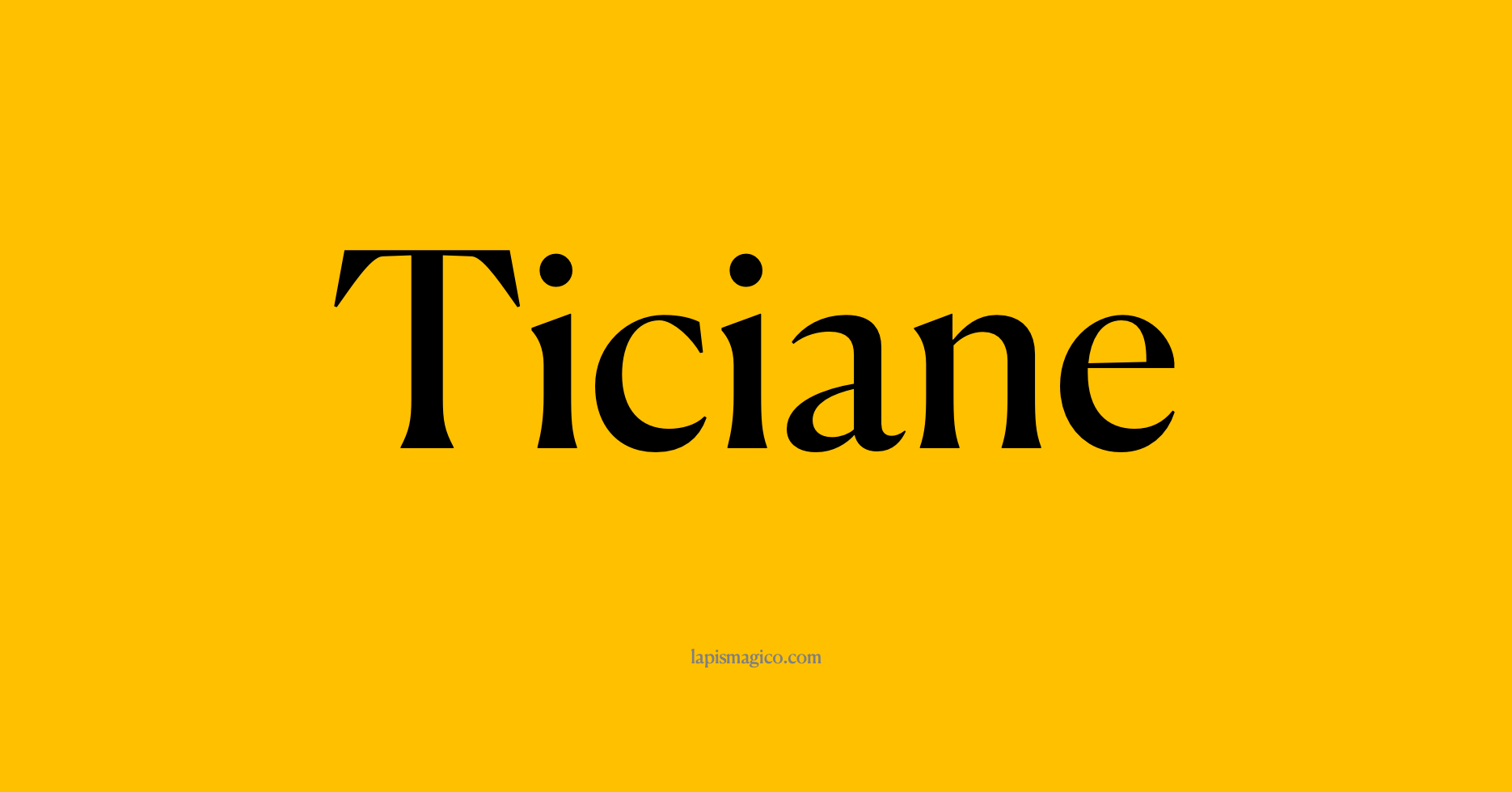Nome Ticiane