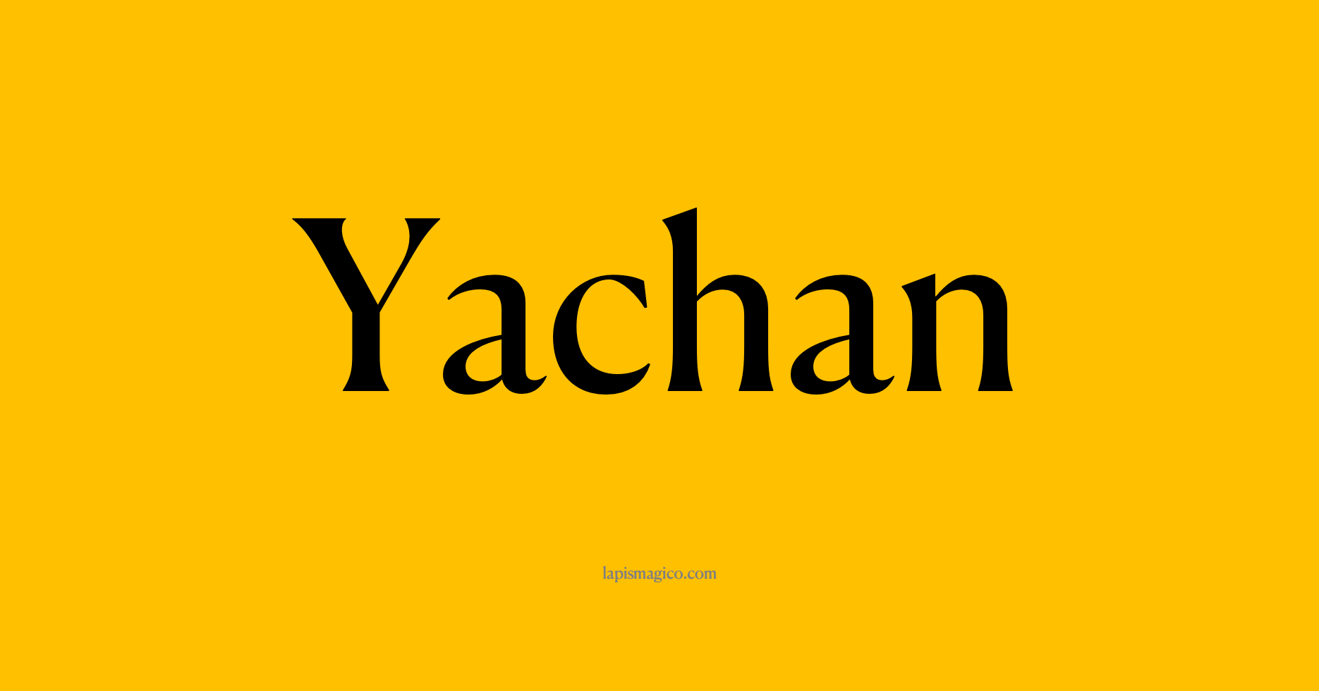 Nome Yachan
