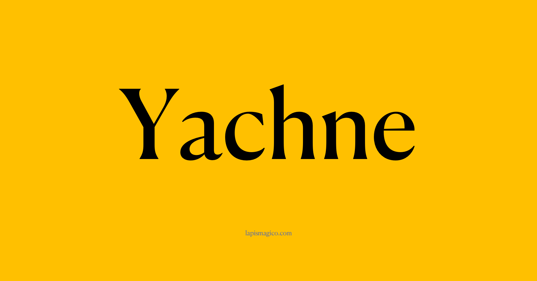 Nome Yachne