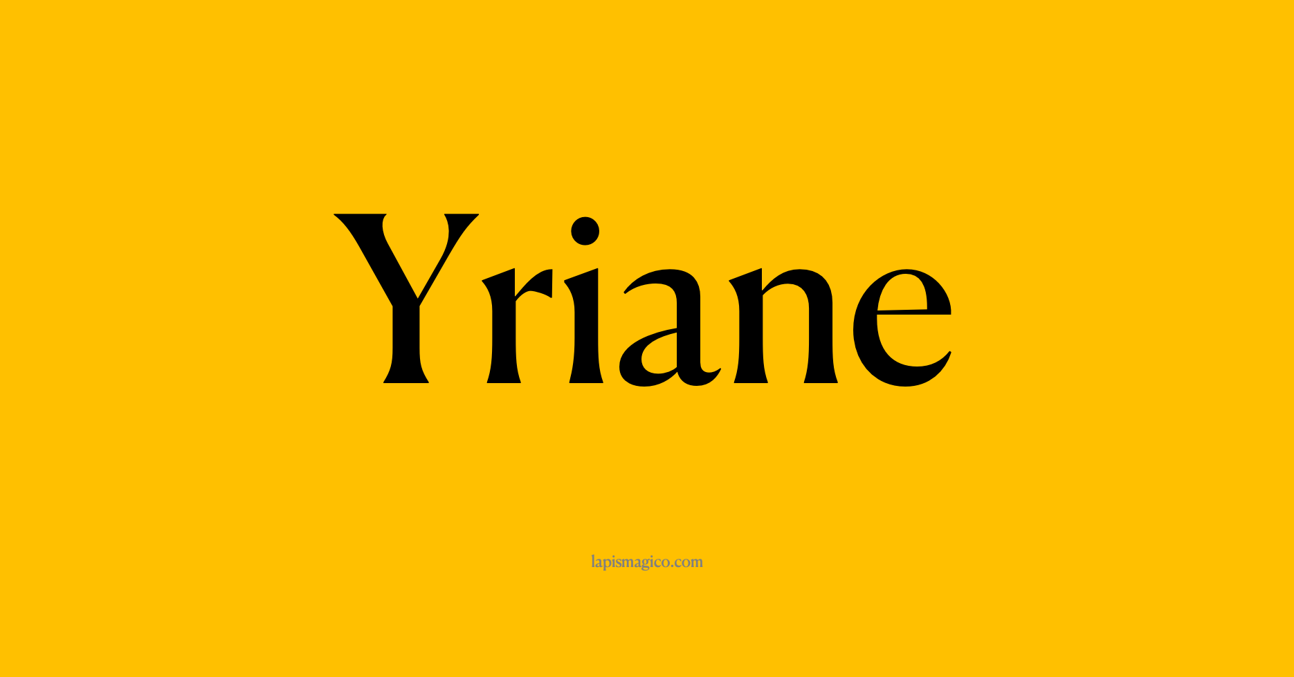 Nome Yriane
